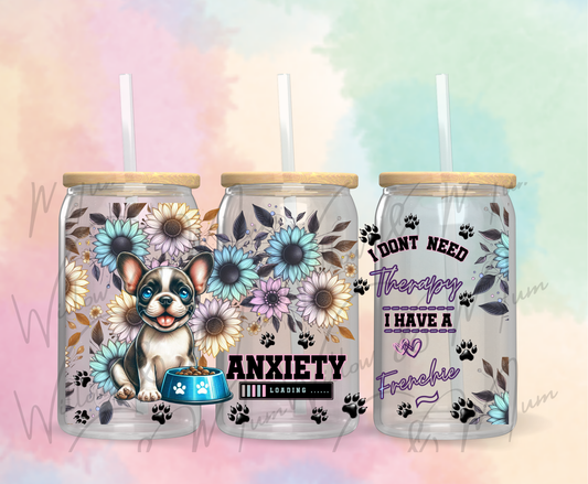 UV DTF 16OZ WRAP - ANIMALS 73 - Frenchie Anxiety